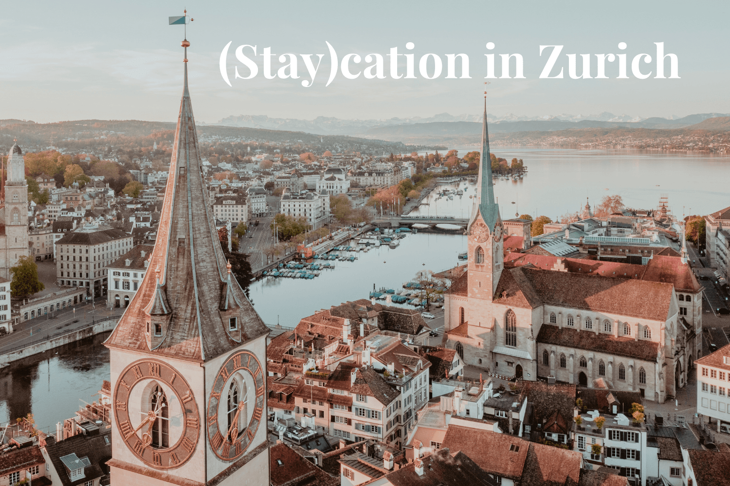 (Stay)cation in Zurich - Discover our beautiful city